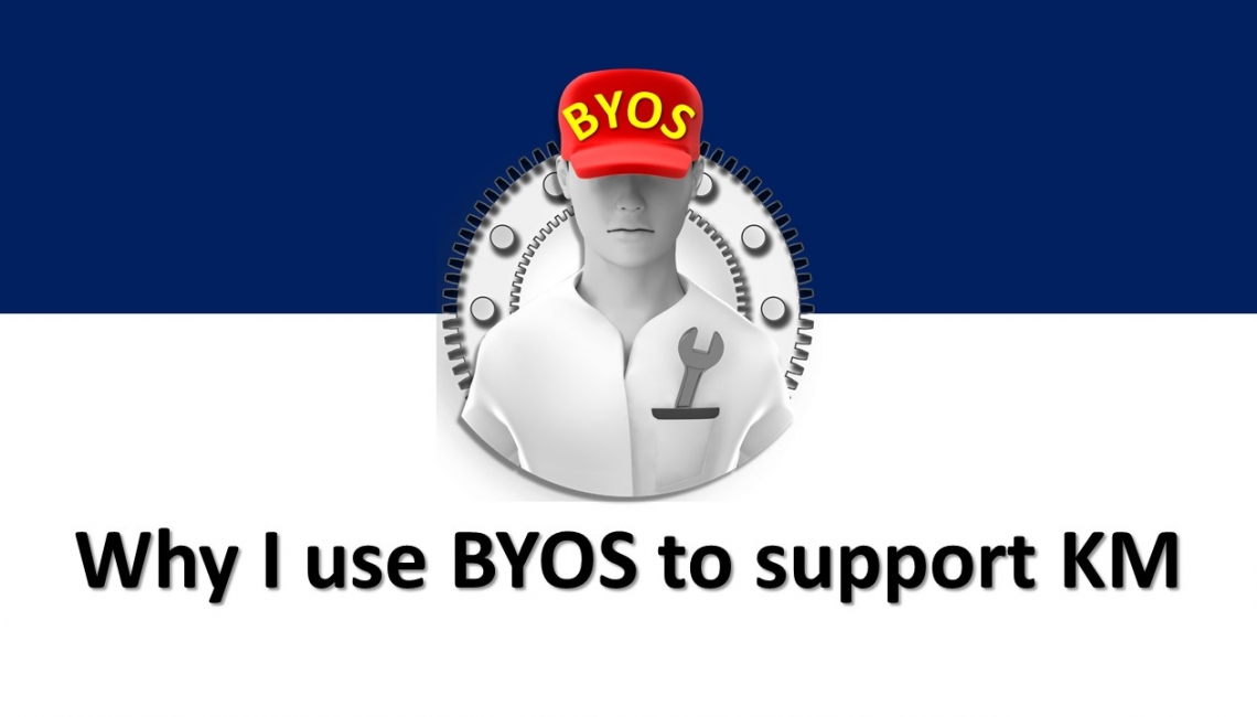 Why I use BYOS to support KM ?